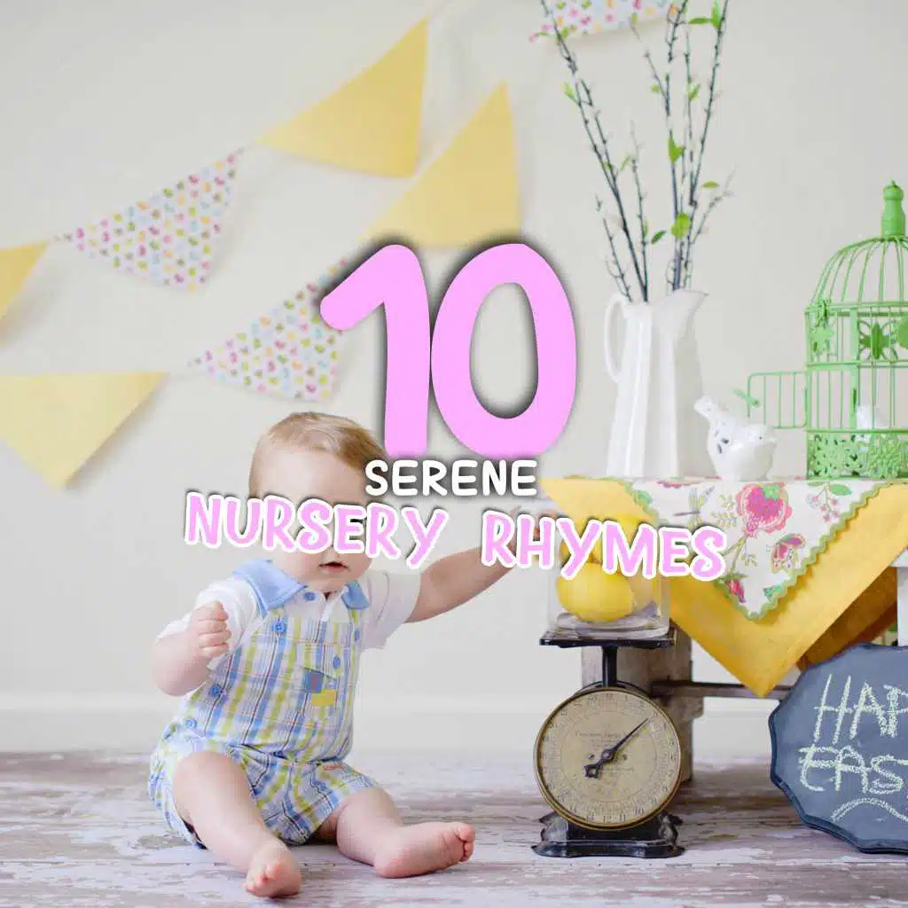 10 Serene Nursery Rhymes für Spaß und Tanzen!