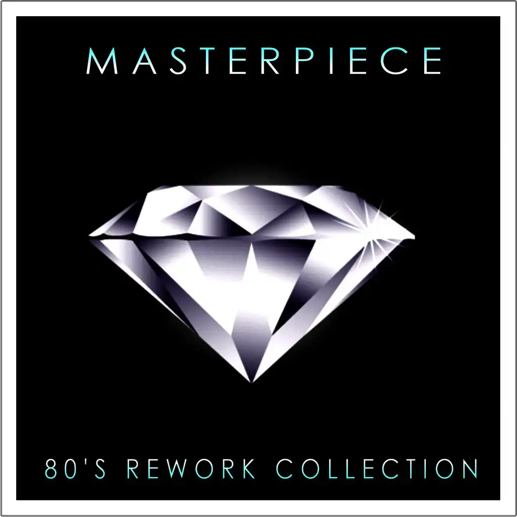 Masterpiece (80's Reworks Collection)