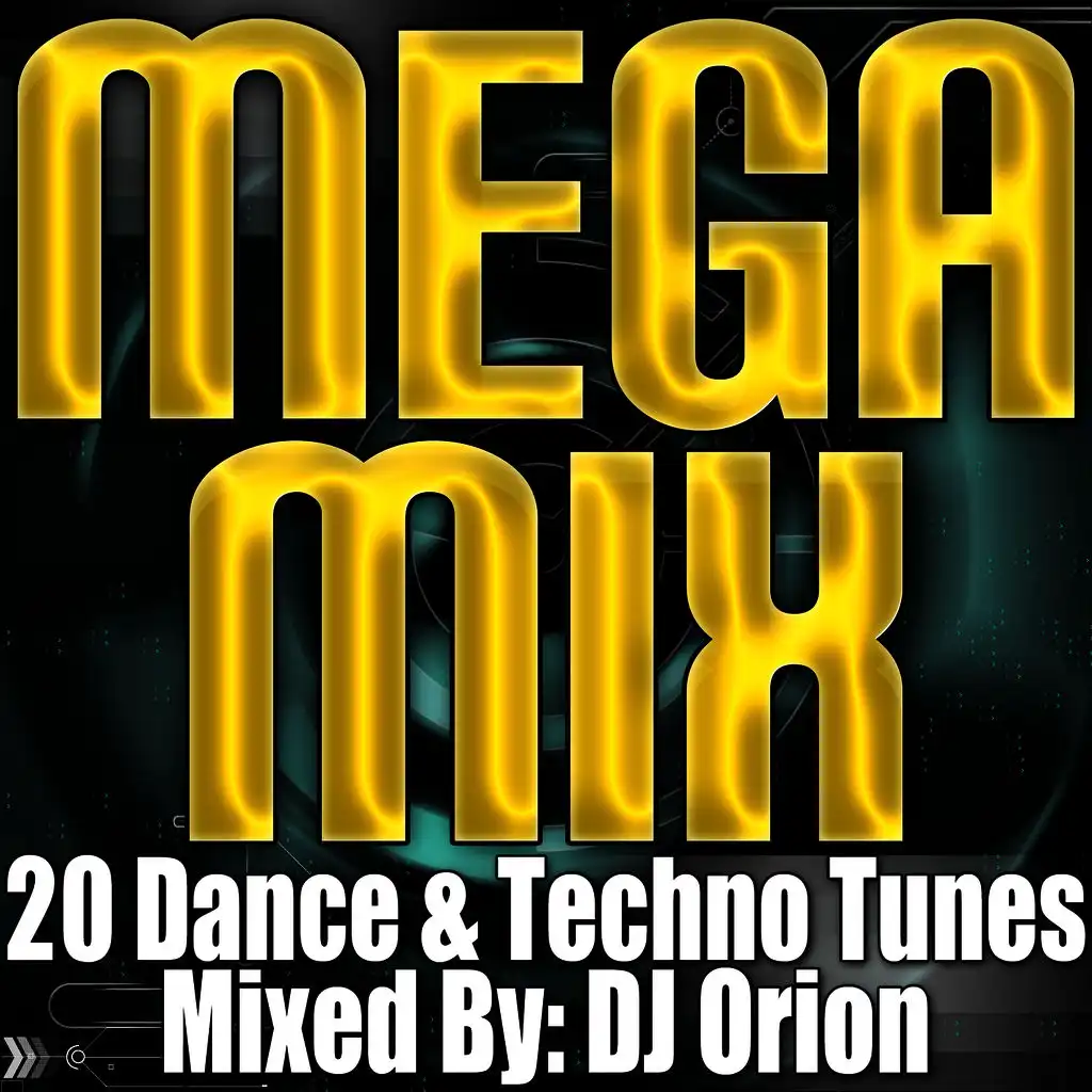 Mega Mix - 20 Dance & Techno Tunes (Remixed & Mashed Up)