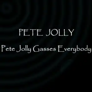 Pete Jolly Gasses Everybody