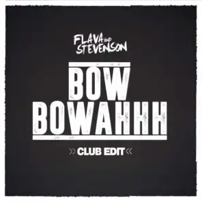 Bow Bowahhh (Club Edit)