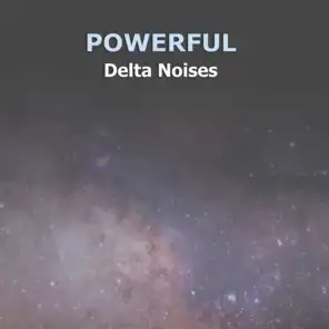 #20 Powerful Delta Noises
