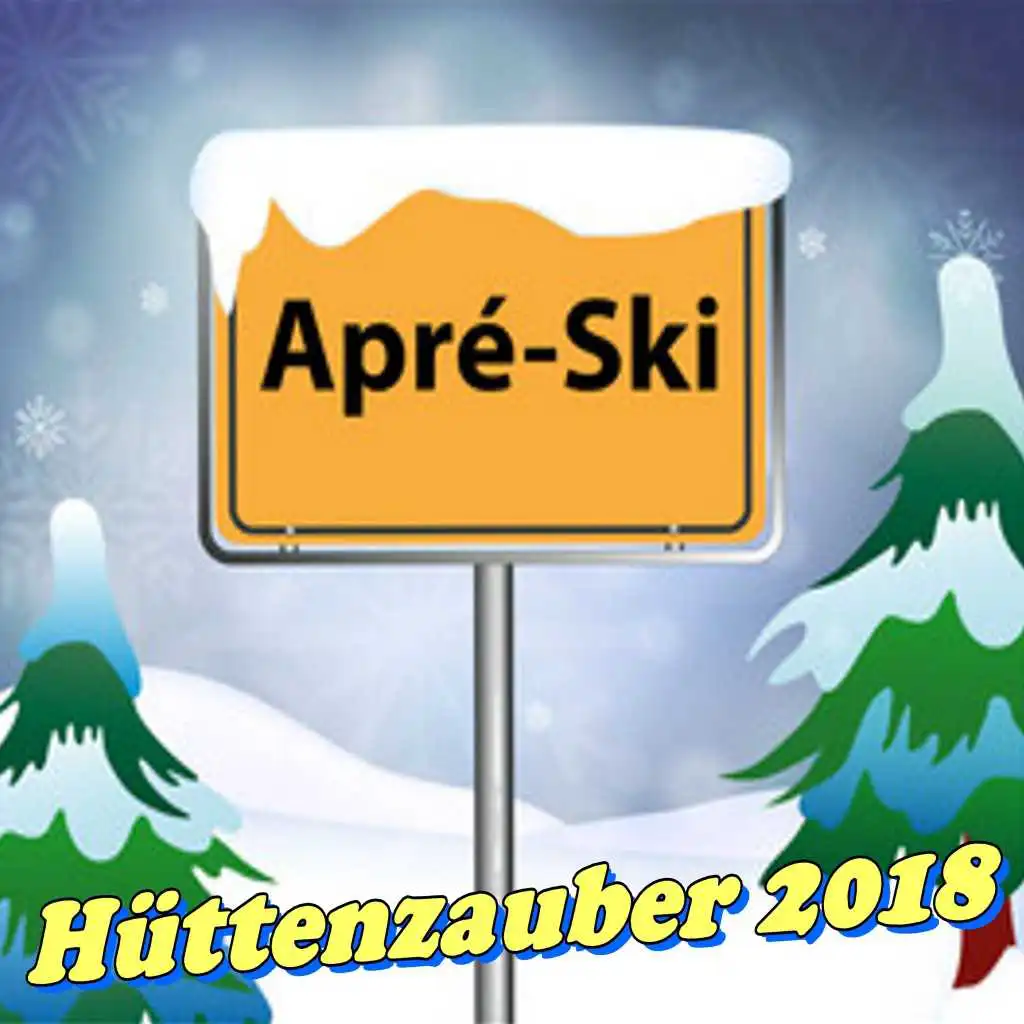 Apré-Ski Hüttenzauber 2018