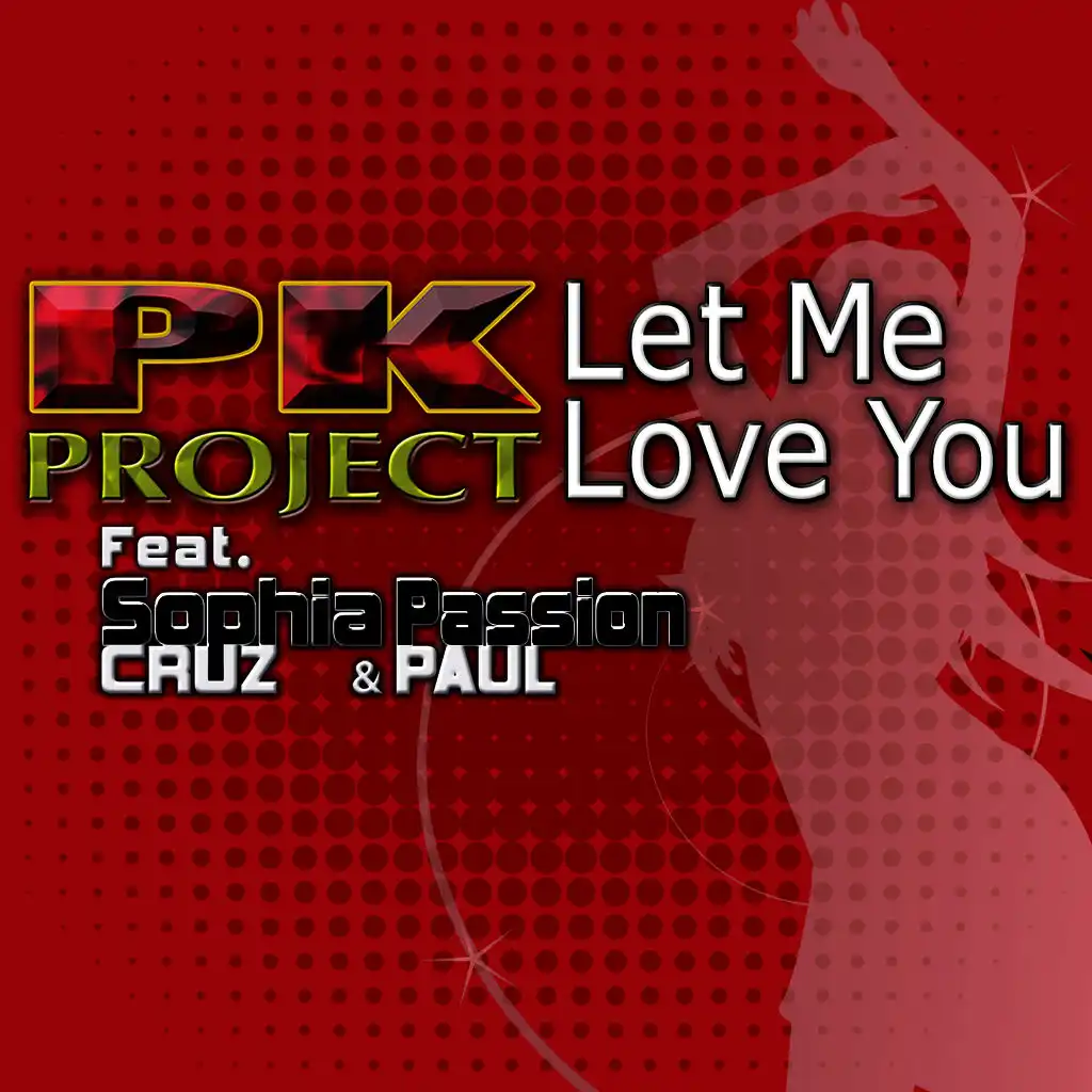 Let Me Love You (feat. Sophia Cruz & Passion Paul)