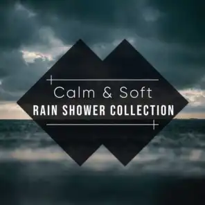 #16 Calm & Soft Rain Shower Collection for Deep Sleep