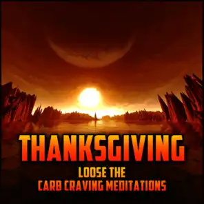 Thanksgiving - Loose The Carb Craving Meditations