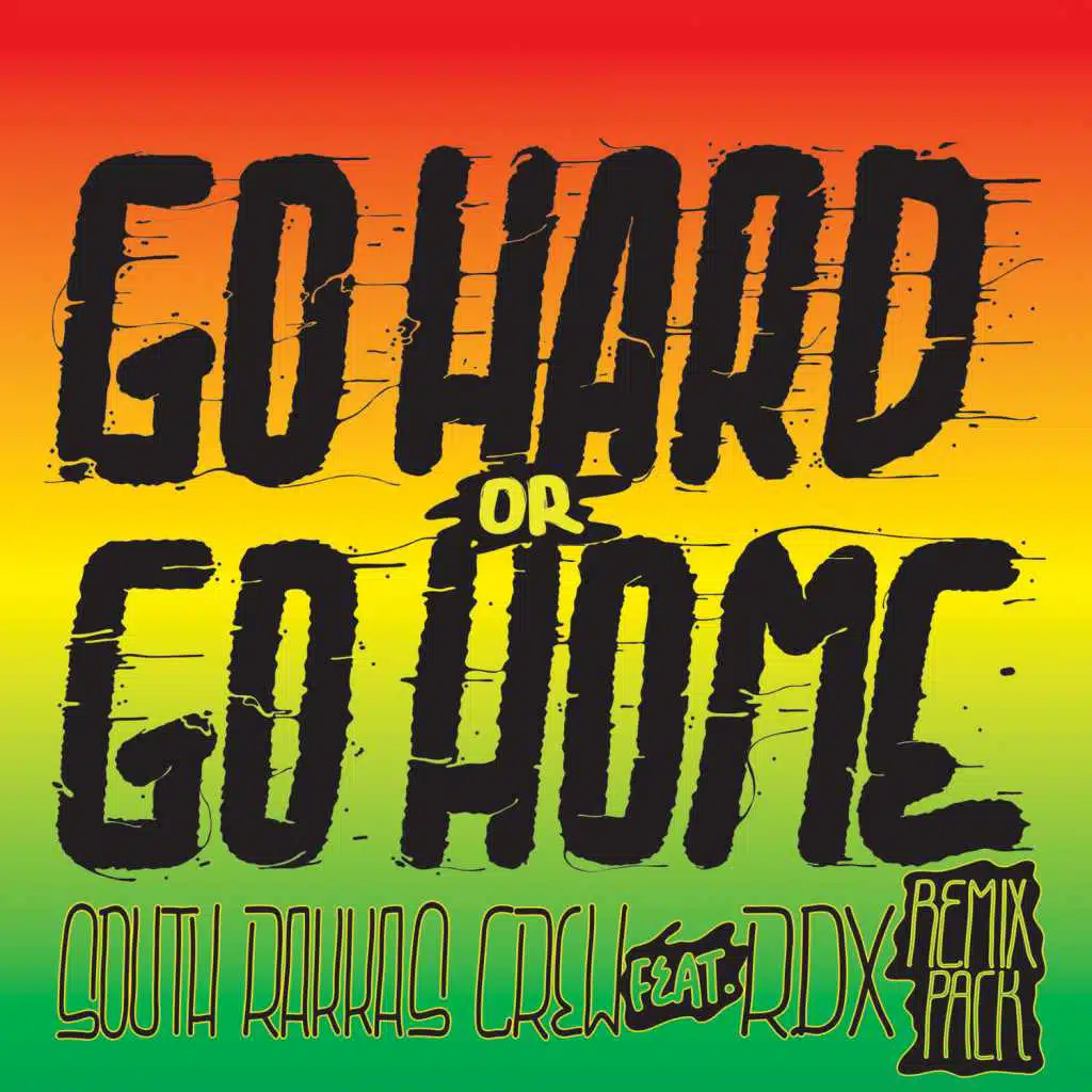 Go Hard or Go Home (feat. RDX)