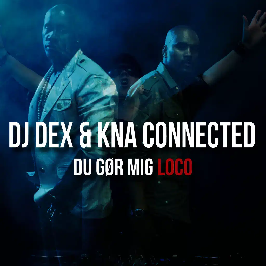 DJ Dex & KNA Connected