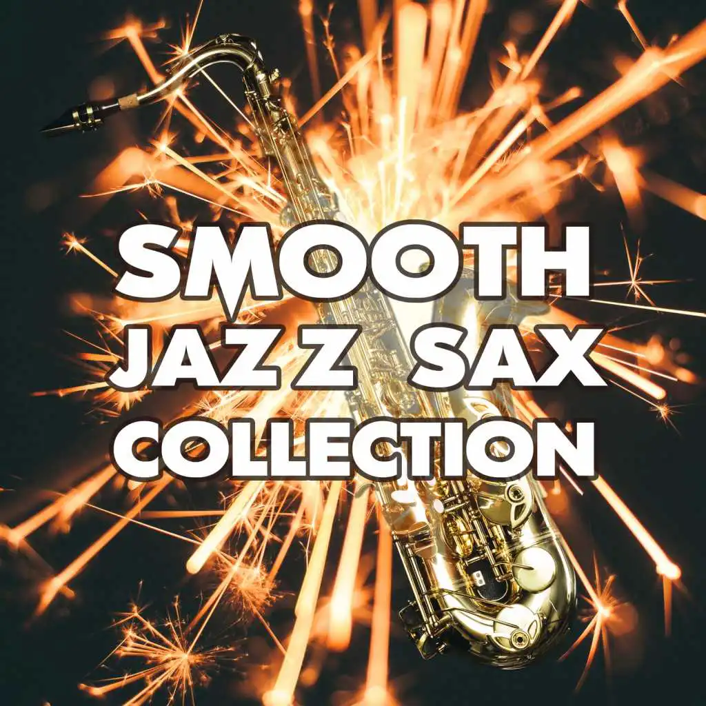 Smooth Jazz Sax Collection: Chill Saxophone with Piano & Guitar, Romantic Dinner Music and Love Songs Jazz Instrumental Background, Sensual Bossanova Summer Night