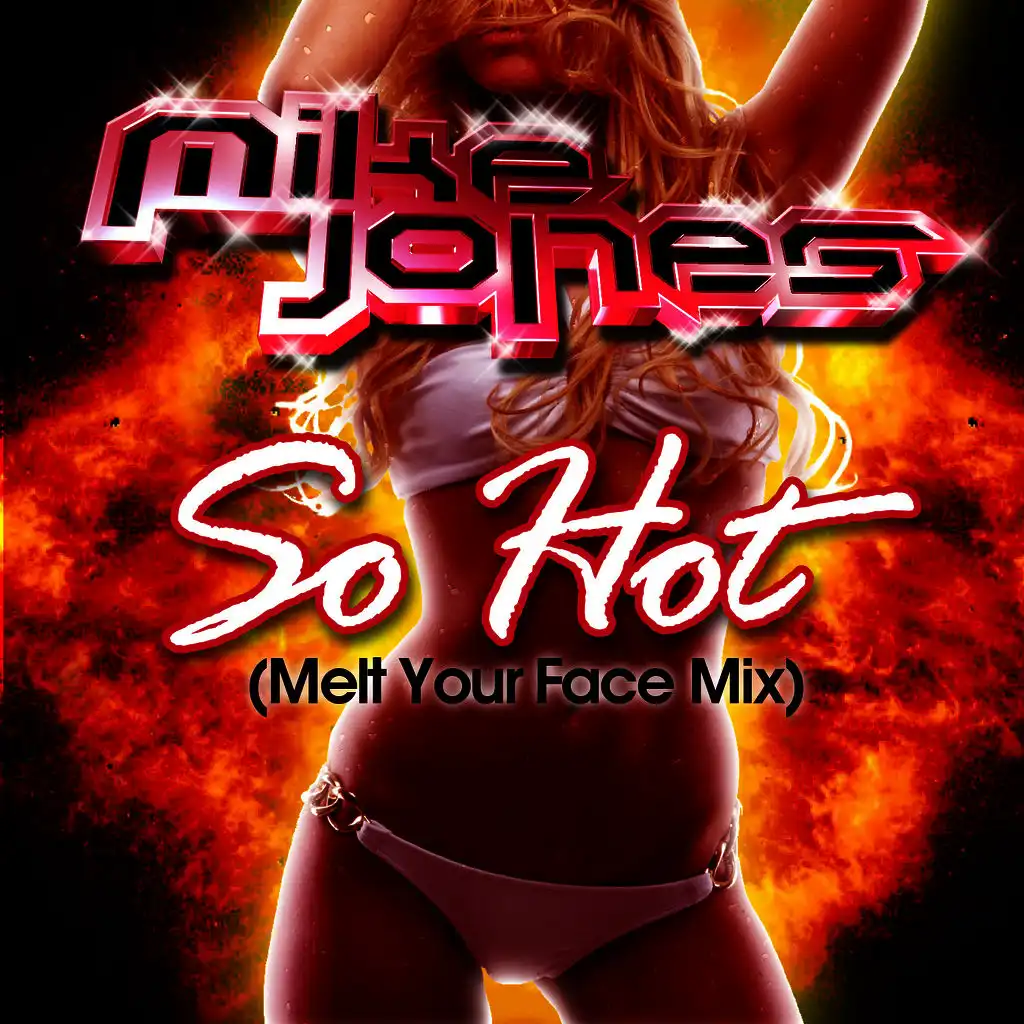 So Hot (Melt Your Face Mix)