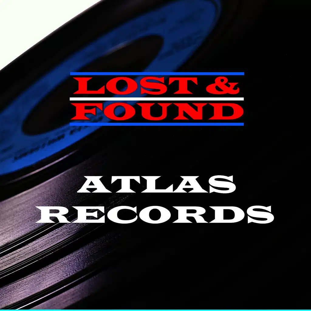 Lost & Found - Atlas Records