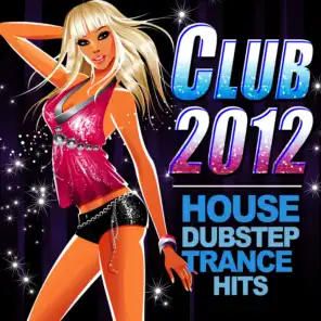 Club 2012 - House Dubstep Trance Hits
