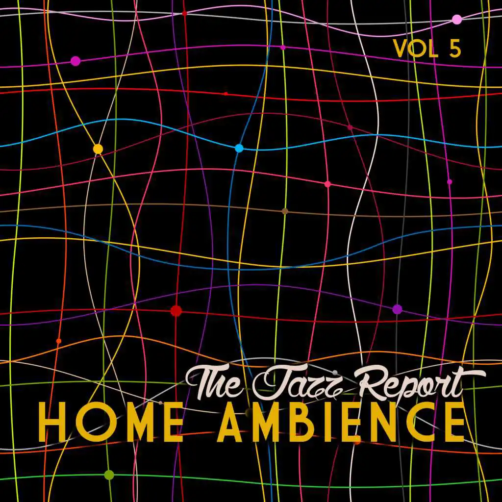 Home Ambience: The Jazz Report, Vol. 5