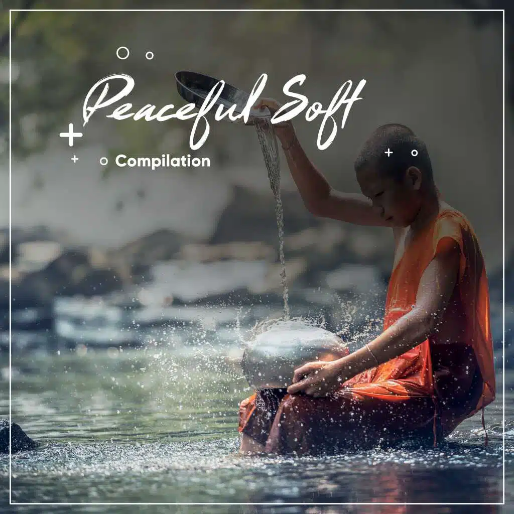 #18 Peaceful Soft Compilation for Spa & Relaxation