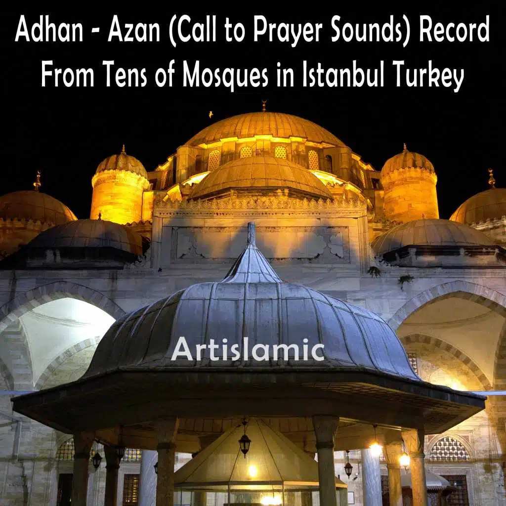 Adhan - Azan (Call to Prayer Sounds) Record from Tens of Mosques in Istanbul Turkey