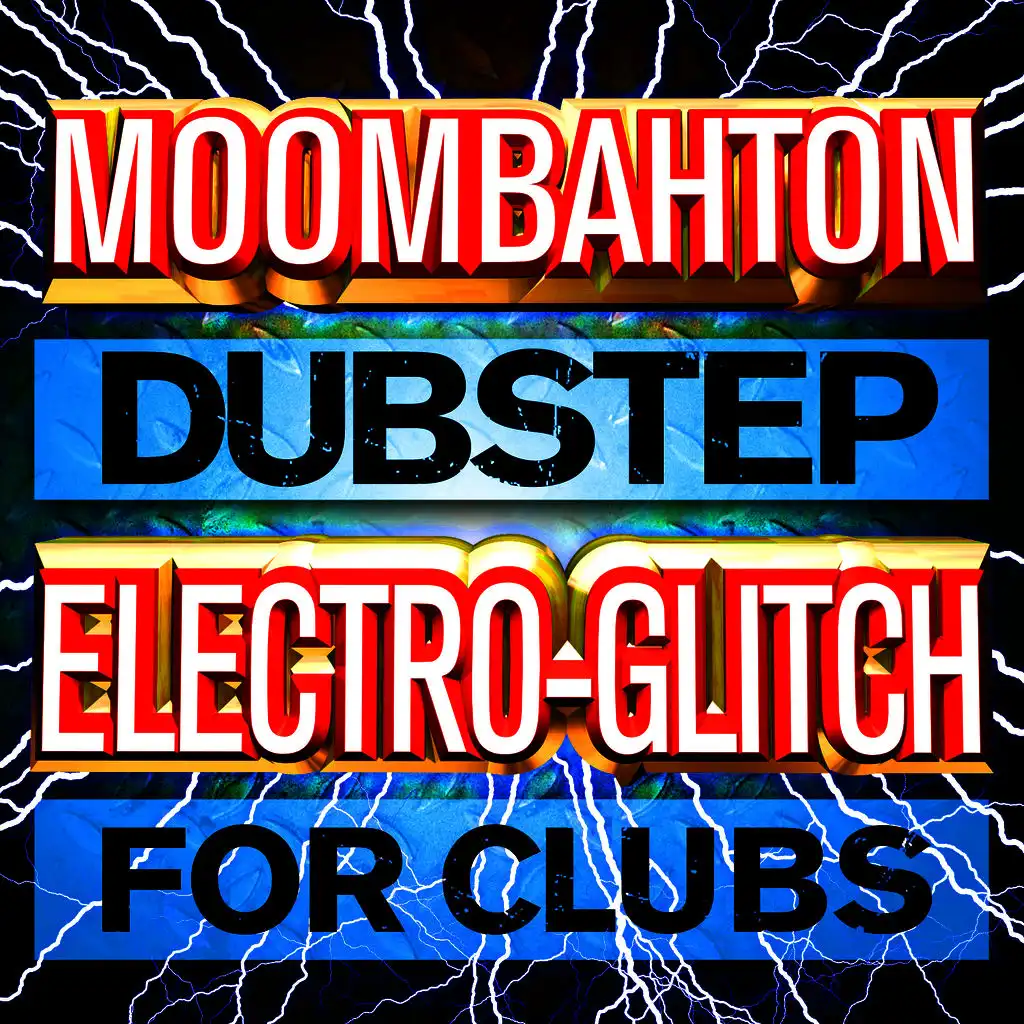 Moombahton Dubstep Electro-Glitch for Clubs