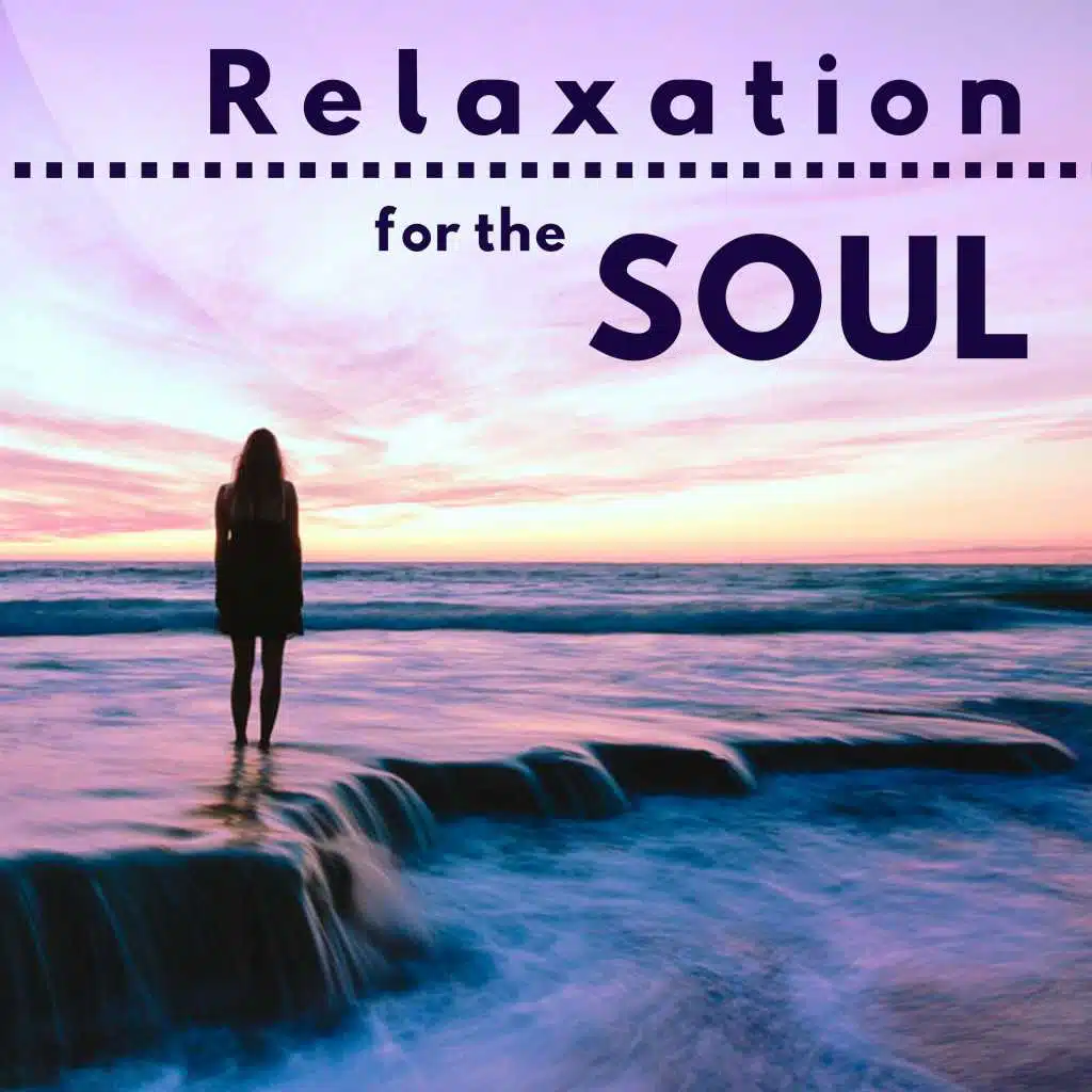 Relaxation for the Soul