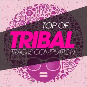 Top of Tribal Tracks Compilation