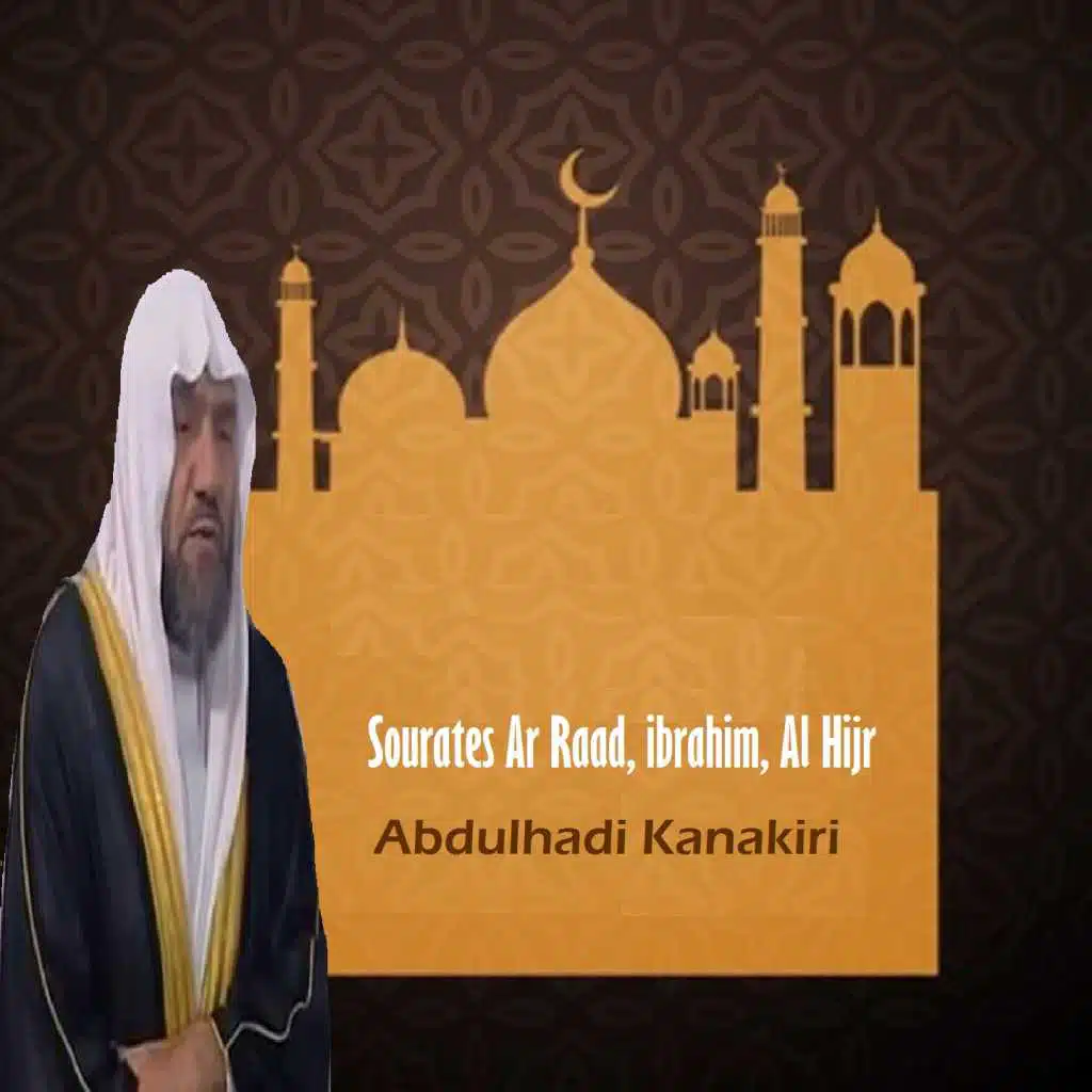 Sourates Ar Raad, ibrahim, Al Hijr (Quran)