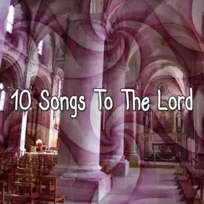 10 Songs To The Lord