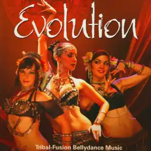 Evolution: Tribal Fusion Belly Dance Music