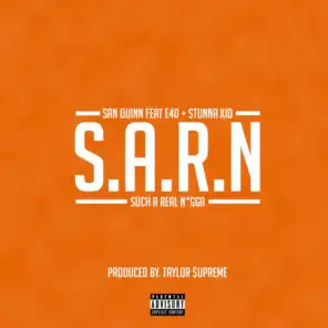 S.A.R.N (Such A Real Nigga) [feat. E-40 & Stunna Kid]