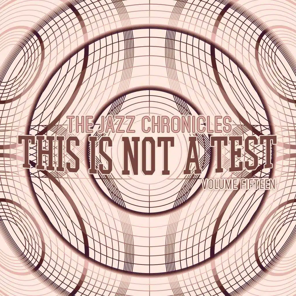 This Is Not a Test: The Jazz Chronicles, Vol. 15