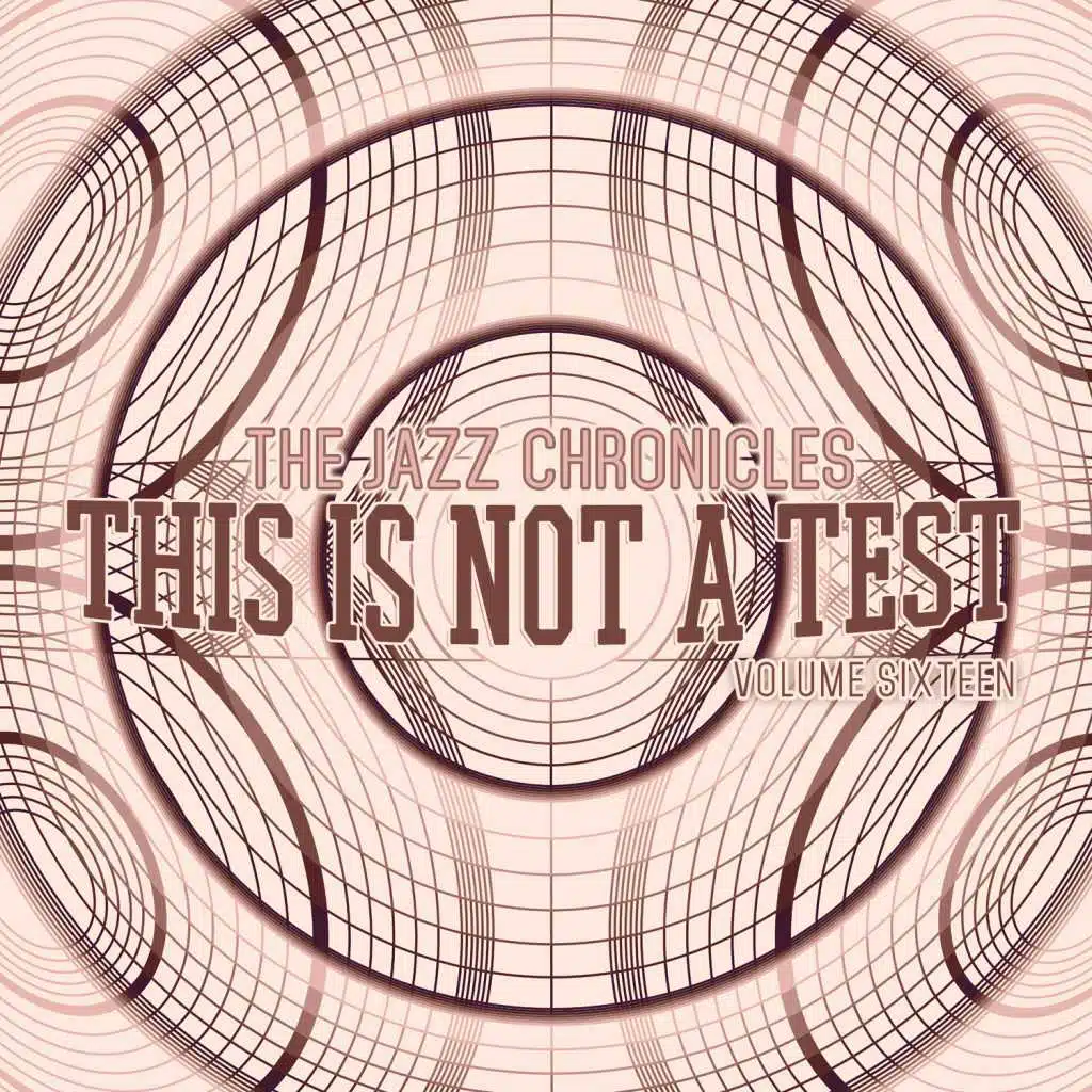 This Is Not a Test: The Jazz Chronicles, Vol. 16
