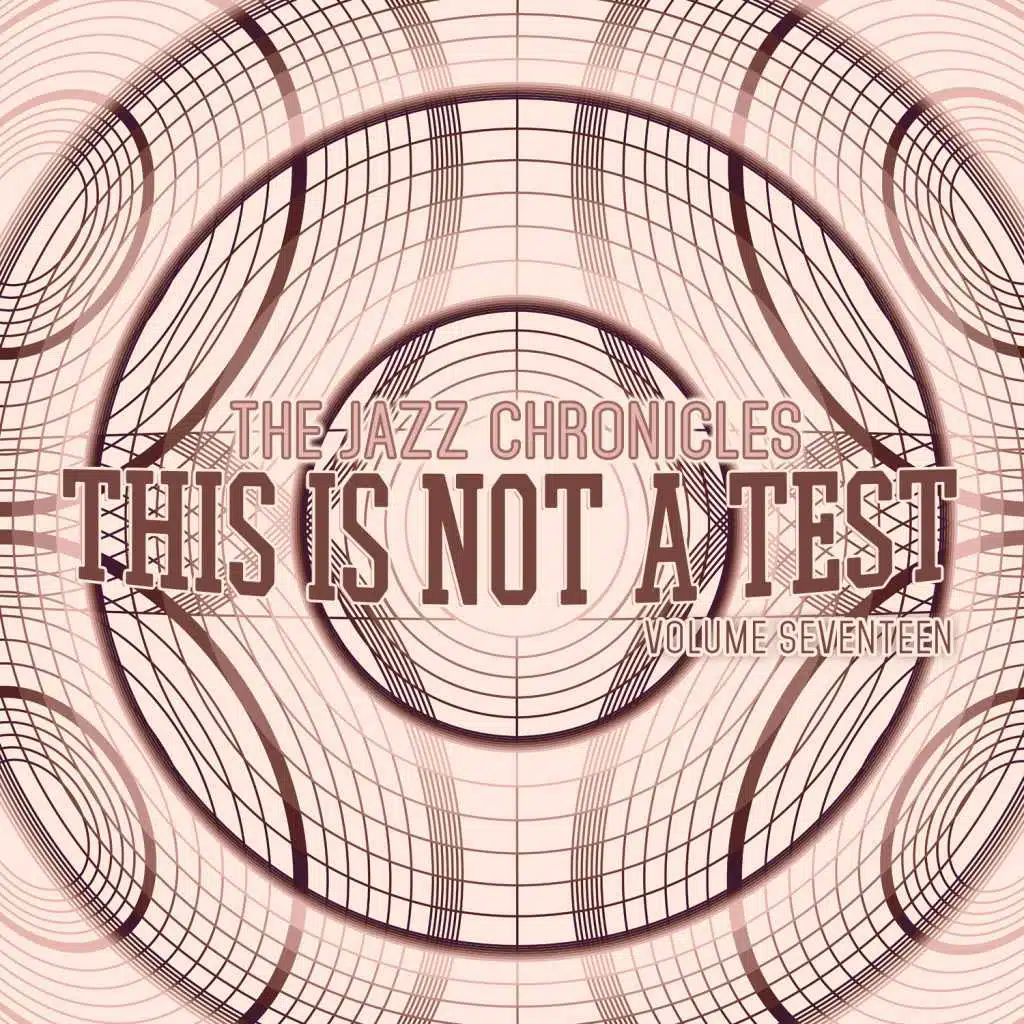 This Is Not a Test: The Jazz Chronicles, Vol. 17