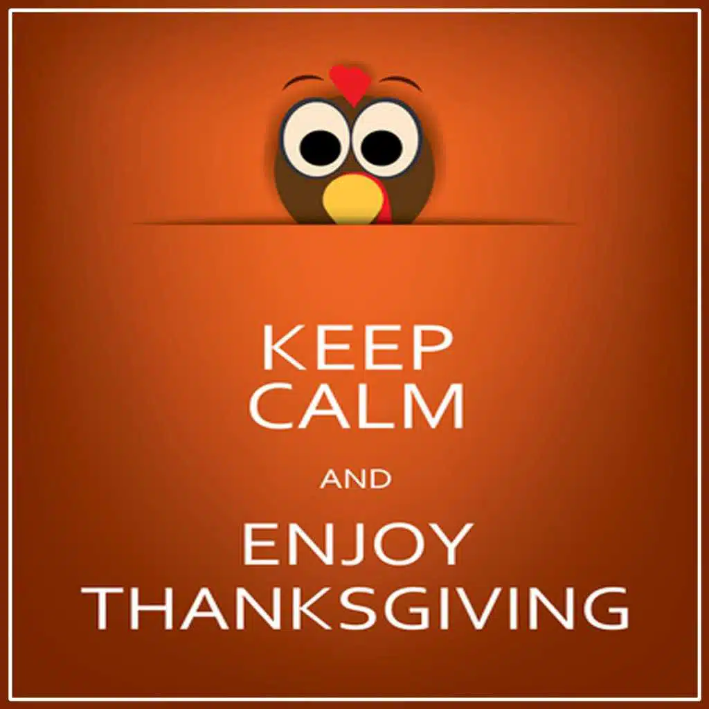 Keep Calm and Enjoy Thanksgiving