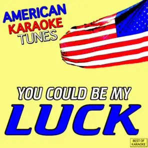 You Could Be My Luck Best of Karaoke