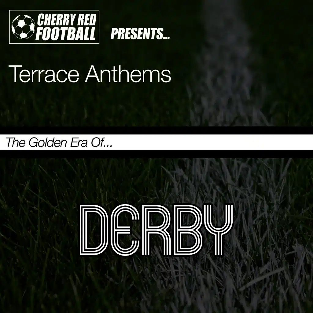 The Golden Era of Derby: Terrace Anthems