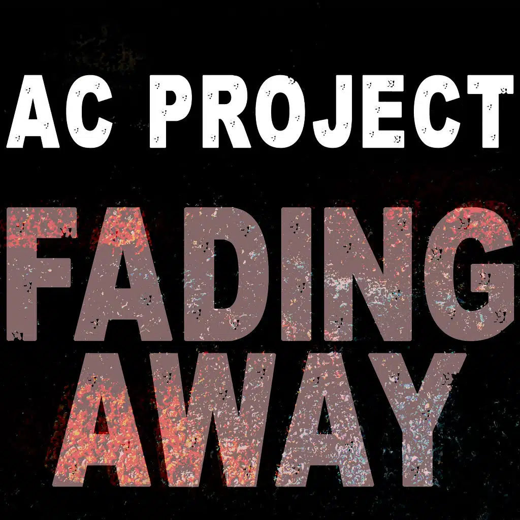 Fading Away