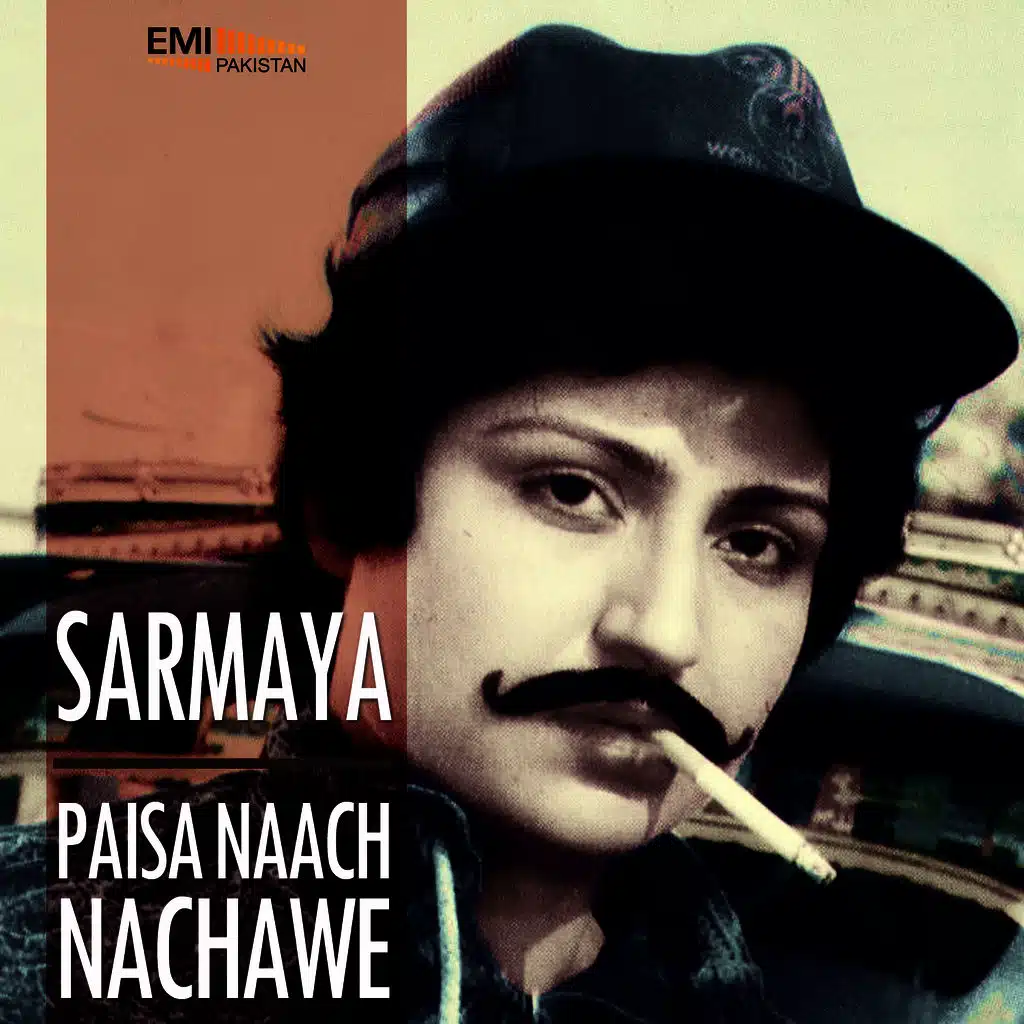 Sarmaya / Paisa Naach Nachawe