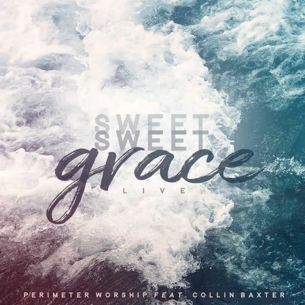 Sweet Sweet Grace (Live) [feat. Collin Baxter]
