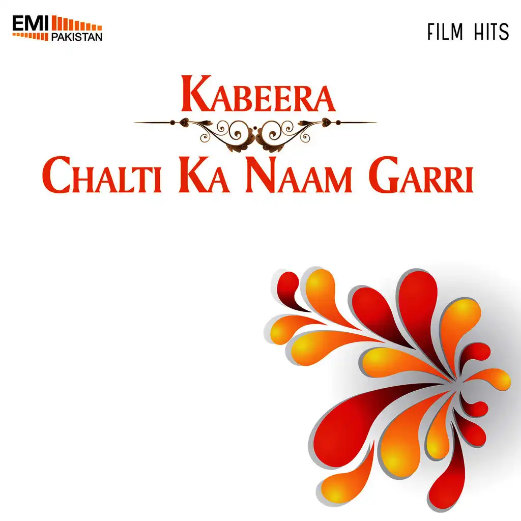 Chalti Ka Naam Garri / Kabeera