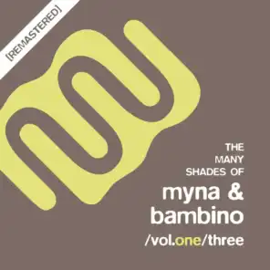 The Many Shades of Myna & Bambino, Vol. One/Three