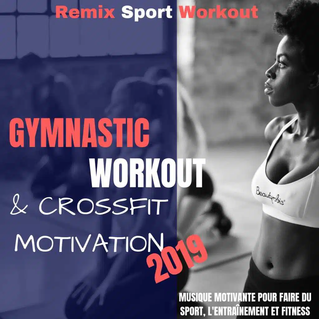 Gymnastic Workout & Crossfit Motivation 2019 (Musique Motivante Pour Faire Du Sport, L'entraînement Et Fitness)
