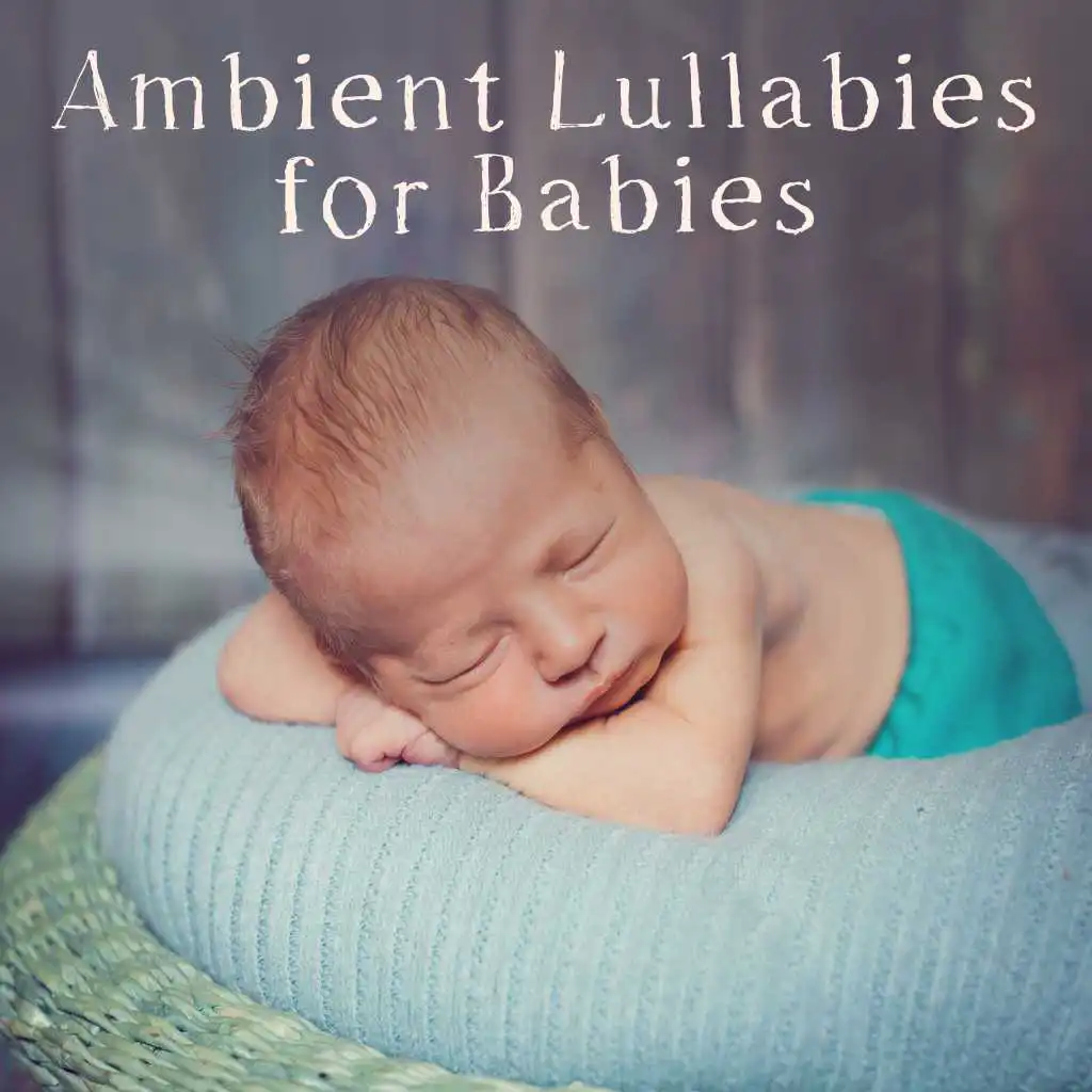 Ambient Lullabies for Babies