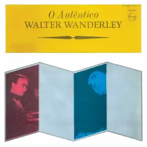 O Autêntico Walter Wanderley