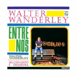 Walter Wanderley, Seu Conjunto E Orquestra - Entre Nós