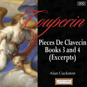 Couperin: Pieces De Clavecin, Books 3 and 4 (Excerpts)