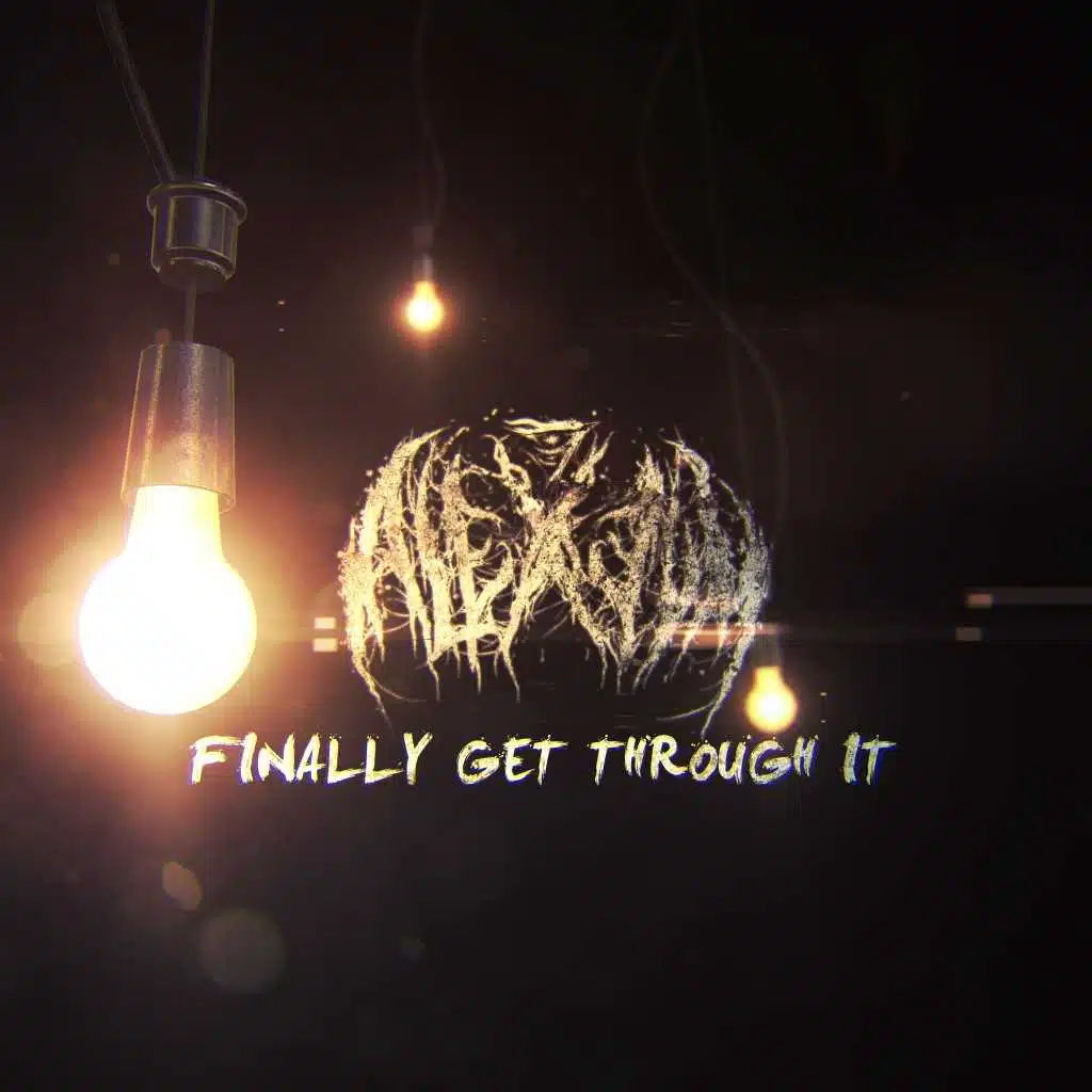 Finally Get Through It