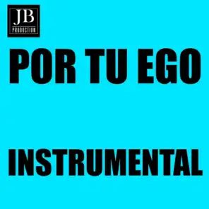 Por Tu Ego (Originally Performed by Luis Miguel Del Amargue Instrumental Version)