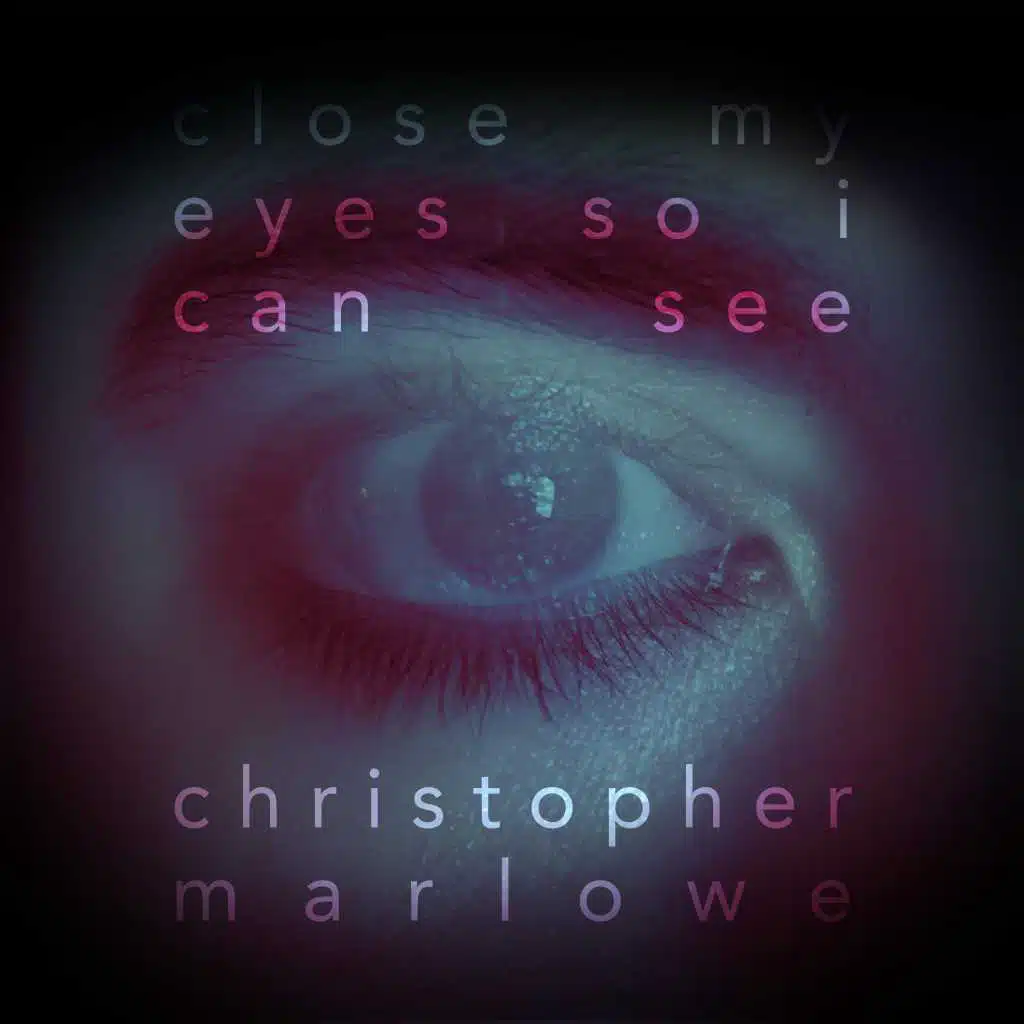 Close My Eyes So I Can See