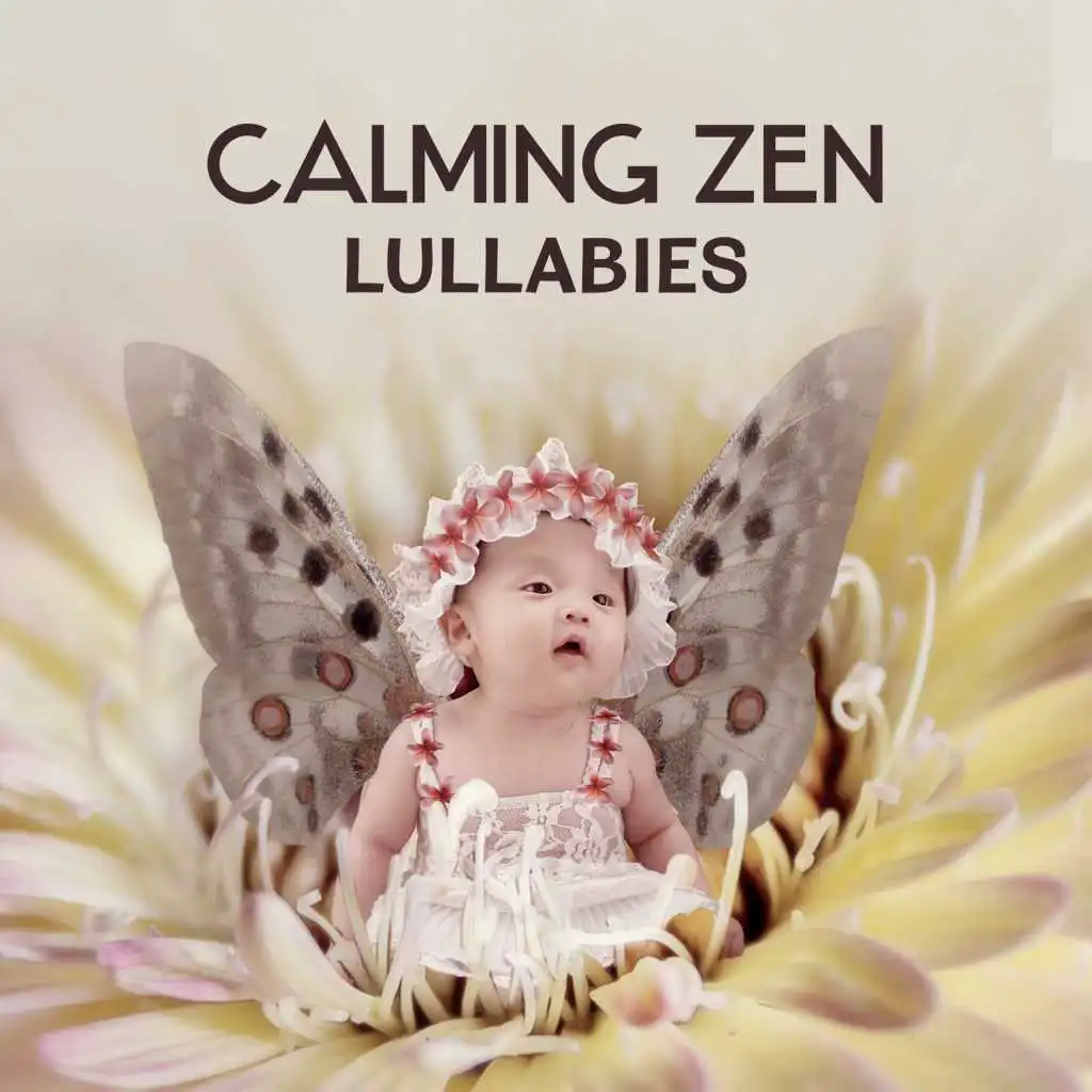 Calming Zen Lullabies – Newborn Peaceful Sleep, Relaxing Sounds to Help Your Baby Sleep Well, Lucid Dreaming, Soothing Music