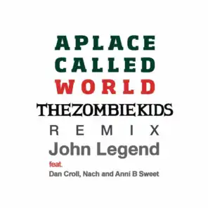 A Place Called World (The Zombie Kids Remix - Radio Edit) [feat. Dan Croll, Nach & Anni B Sweet]