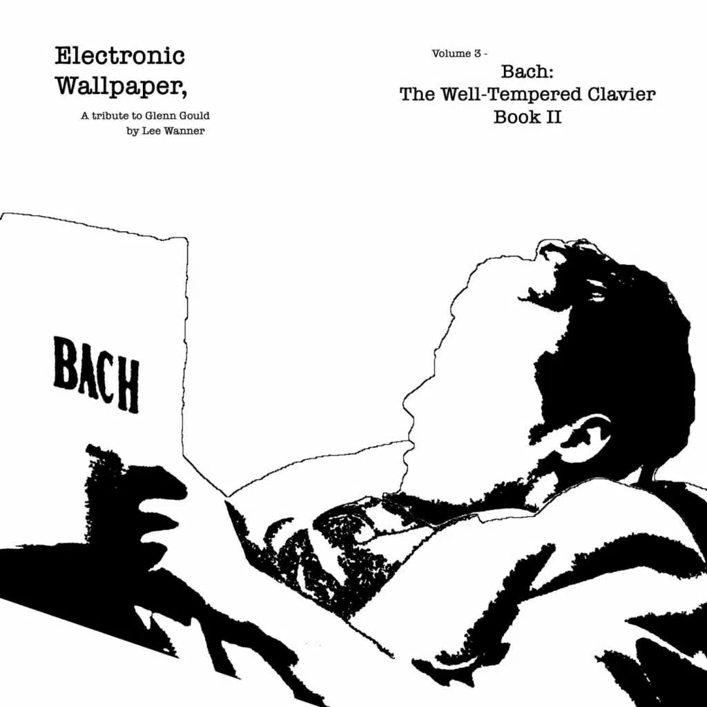 Electronic Wallpaper, Vol. 3 - Bach: The Well-Tempered Clavier, Book II