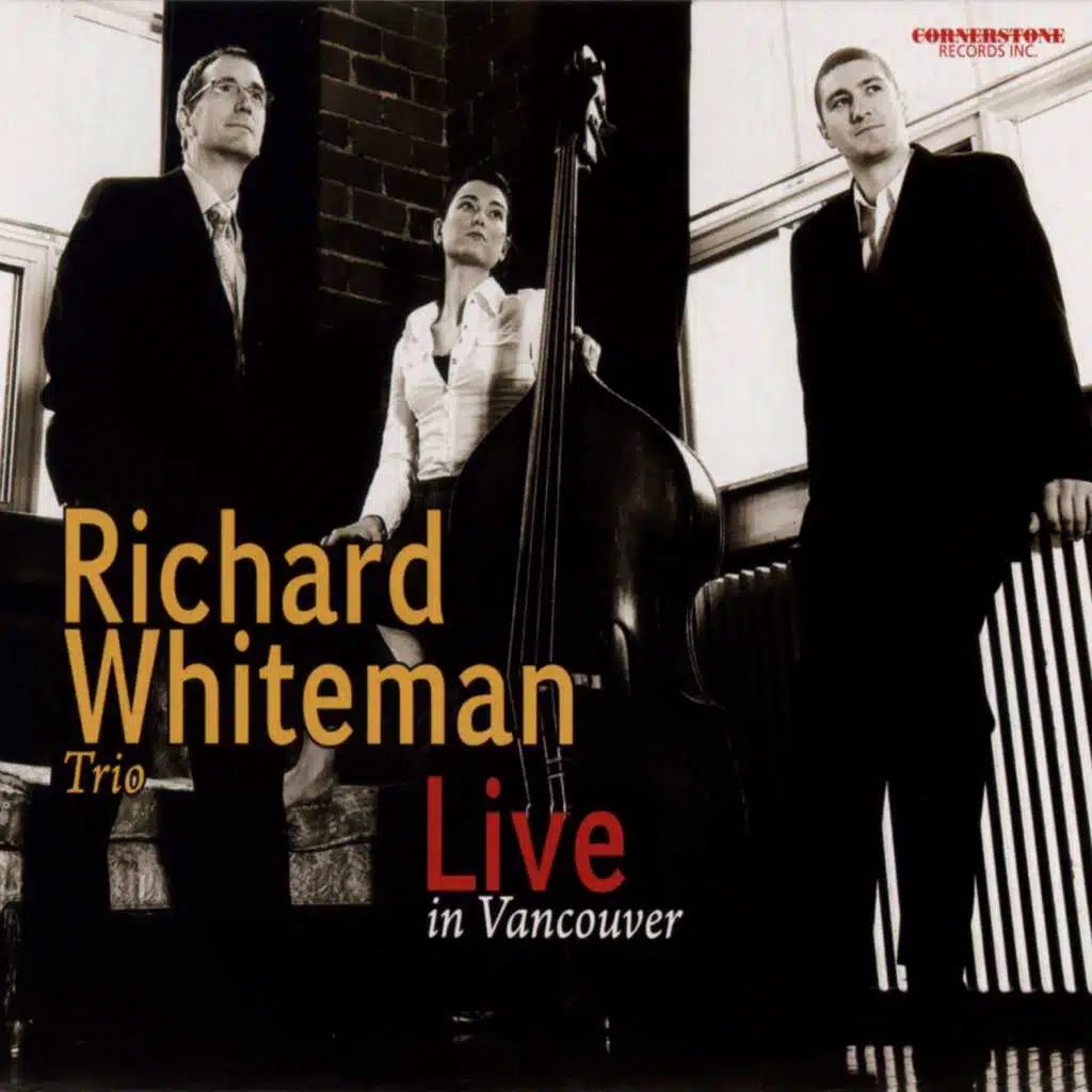 Live in Vancouver (feat. Richard Whiteman, Brandi Disterheft & Sly Juhas)
