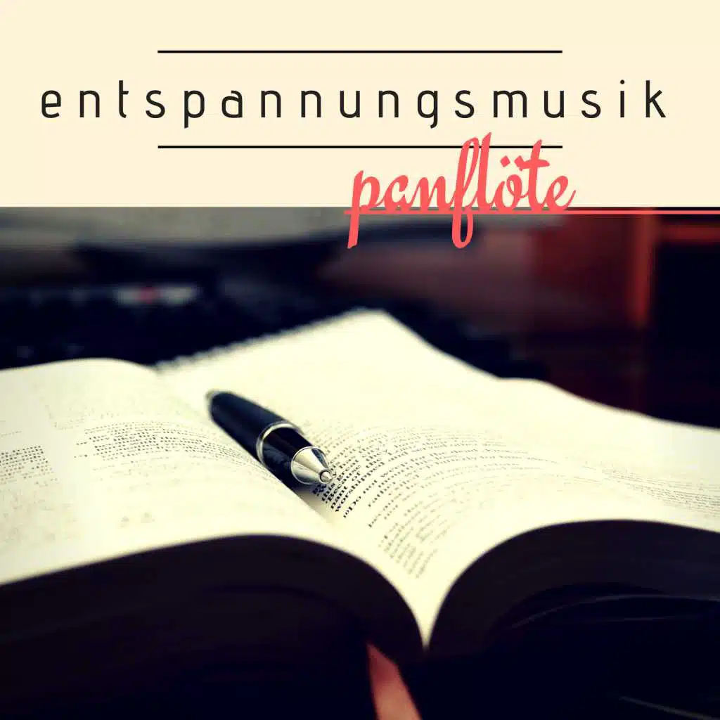 Entspannungsmusik Panflöte - CD zum Entspannen, Beruhigende Musik für Ruhe und Entspannung